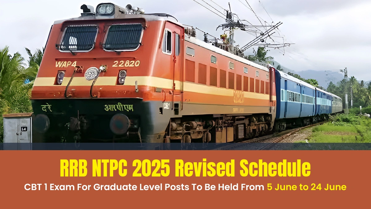 RRB NTPC 2025 Revised Schedule CBT 1 Exam For Graduate Level Posts To Be Held From 5 June to 24 June.webp
